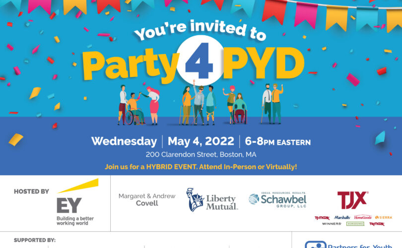 You're invited to Party for PYD on Wednesday, May 4th, 2022 from 6-8pm Eastern. Join us for a hybrid event: attend in-person or virtually!