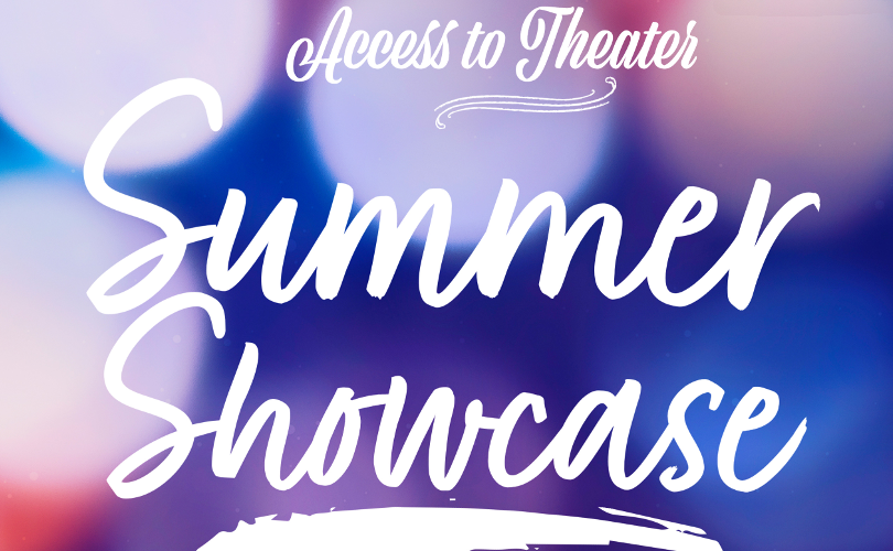 Access to Theater's Summer Showcase